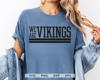We Are Vikings SVG, PNG, EPS, dxf, Vikings Team Mascot Sublimation, Vikings Spirit Shirt Design, Vikings School Sport Cut File