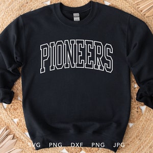 Pioniers SVG, PNG, dxf, jpg, eps, Pioniers Arched Varsity Silhouette Cameo, Pioniers School Mascot Cricut, Pioniers Team Spirit Sweatshirt