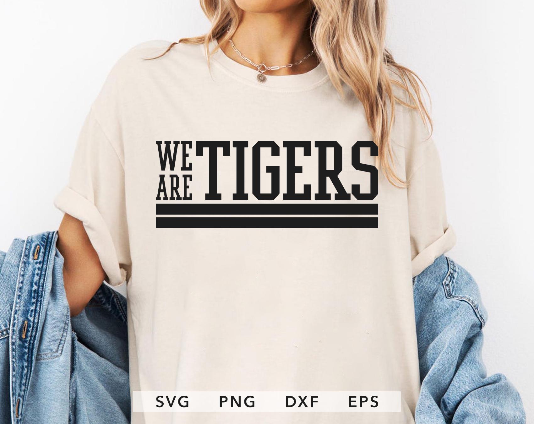 We Are Tigers SVG, PNG, EPS, dxf, Tigers Team Mascot Sublimation, Tigers Spirit Shirt Design, Tigers School Sport Cut File