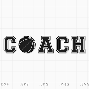 Basketball Coach SVG, Dxf, Jpg, Png, Eps, Basketball Coach Cut File Cricut Silhouette, Coach Shirt Svg, Basketball SVG, Coaching Svg