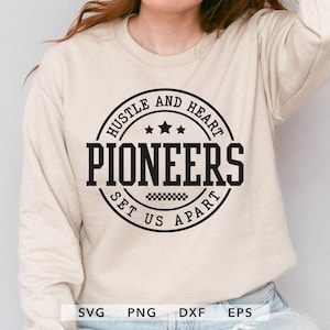 Pioneers SVG, PNG, dxf, eps, Pioneers Team Spirit Shirt Sublimation, Pioneers Game Day, Hustle and Heart Set Us Apart Cricut