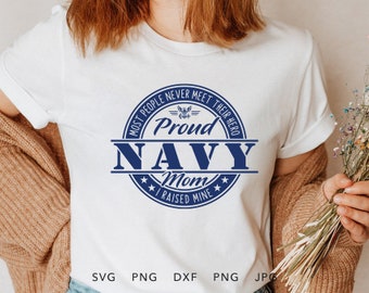 Proud Navy Mom SVG, PNG, DXF, Jpg, Eps, Soldier Home Coming Sublimation, Proud Navy Family Matching Graduation Shirt Cricut, Military Mom