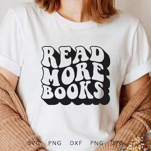 Read More Books SVG, PNG, DXF, Jpg, Eps, Vintage Book Lover Shirt Sublimation, Bookworm Cricut, Librarian Cut File, Just One More Chapter