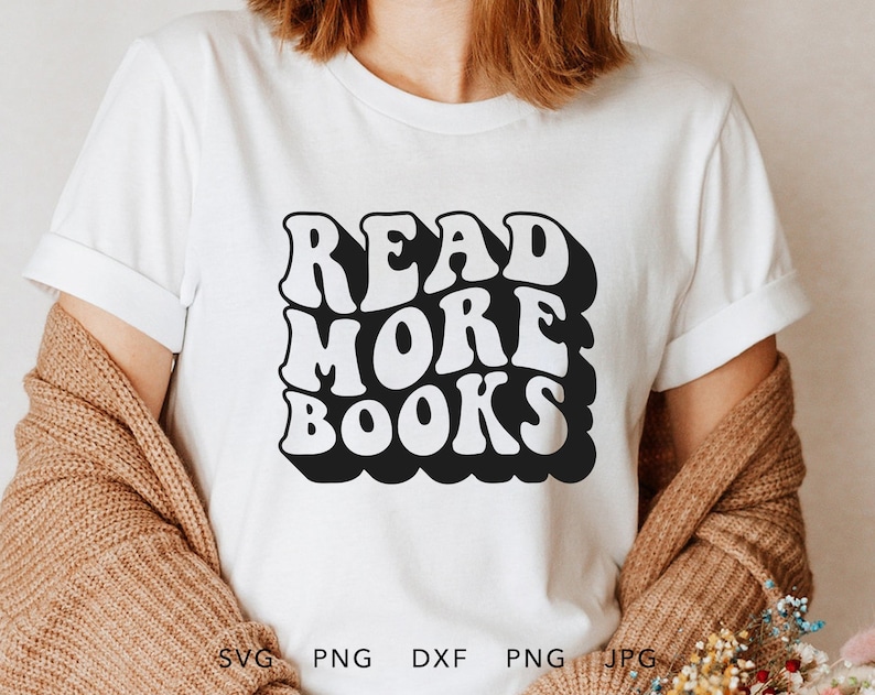 Read More Books SVG, PNG, DXF, Jpg, Eps, Vintage Book Lover Shirt ...