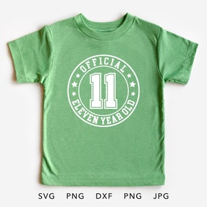 Official 11 Year Old SVG, PNG, Eps, Dxf, Jpg, 11th Birthday Shirt Sublimation, Eleven Years Old Birthday Cricut, Cool Eleventh Birthday Gift