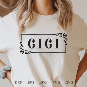 Léopard Gigi SVG, PNG, DXF, Jpg, Eps, cadeau de fête des mères, sublimation de chemise grand-mère tendance, fichier modèle coupe grand-mère guépard, Gigi Cricut