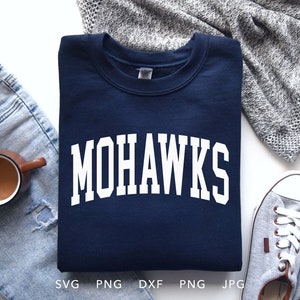 Mohawks SVG, PNG ,dxf, jpg, eps, Trendy Mohawks Arched Varsity Shirt Sublimation, Mohawks School Mascot Cricut, Mohawks Team Spirit Cut File