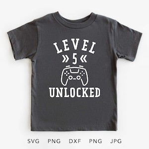 Drôle 5e anniversaire Gamer SVG, PNG, Eps, Dxf, Jpg niveau 5 chemise déverrouillée Sublimation, cinq ans anniversaire Cricut, cadeau de cinquième anniversaire