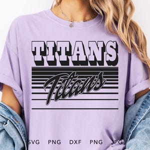 Titans SVG, PNG, dxf, jpg, eps, Retro Titans Game Day Silhouette Cameo, Titans School Mascot Cricut, Vintage Titans Team Spirit Shirt