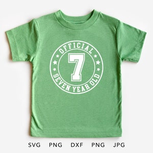 Official 7 Year Old SVG, PNG, Eps, Dxf, Jpg, 7th Birthday Shirt Sublimation, Seven Years Old Birthday Cricut, Cool Seventh Birthday Gift