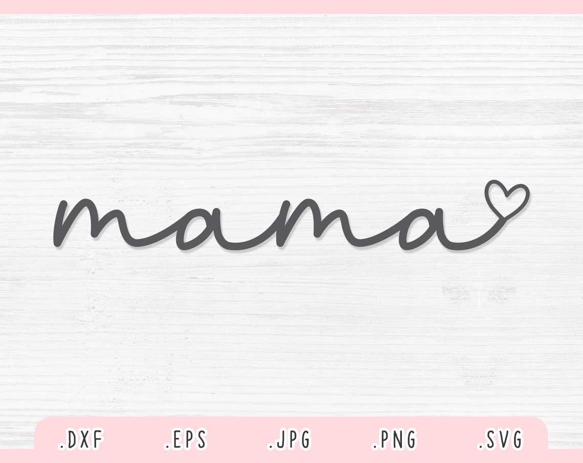 Mama Heart Svgdxf Jpg Png Eps Mother Svg Mama Cut File  Etsy
