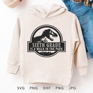 Zesde leerjaar is een wandeling in het park SVG, PNG, Eps, First Day of School Shirt sublimatie, 6e leerjaar terug naar school Cricut, leraar rang 6