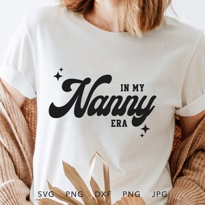 In meiner Nanny-Ära SVG, PNG, DXF, Eps, Jpg, Trendy Nanny Shirt Sublimation, Muttertagsgeschenk, Retro Geschenk für Nanny Cricut, geliebte Nanny svg