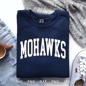 Mohawks SVG, PNG ,dxf, jpg, eps, Trendy Mohawks Arched Varsity Shirt Sublimation, Mohawks School Mascot Cricut, Mohawks Team Spirit