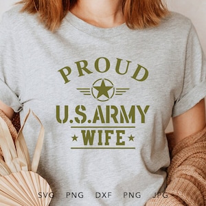 Proud Army Wife SVG, PNG, DXF, Jpg, Eps, Soldier Home Coming Sublimation, Proud Army Family Matching Graduation Shirt Cricut, Military Wife