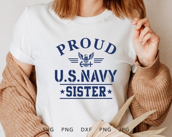 Proud Navy Sister SVG, PNG, DXF, Jpg, Eps, Soldier Home Coming Sublimation, Proud Navy Family Matching Graduation Shirt Cricut