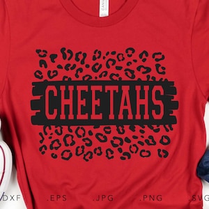 Cheetahs SVG, PNG ,dxf, jpg, eps, Cheetahs Leopard Print Sublimation, Cheetahs School Team Mascot, Cheetahs Spirit Shirt, Cheetahs Cut File