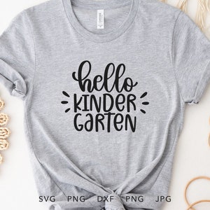 Hello Kindergarten SVG, DXF, PNG, Jpg, Eps, Funny Kindergarten Shirt Cricut, First Day of School Sublimation, Kindergarten Crew Iron On