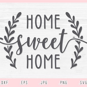 Accueil Sweet Home SVG, Dxf, Jpg, Png, Eps, Home Vector, Home Clipart, Home Sweet Home Cut File pour Cricut et Silhouette, Home Wreath Svg