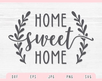 Hogar dulce hogar SVG, Dxf, Jpg, Png, Eps, Vector de hogar, Imágenes prediseñadas de hogar, Archivo de corte Hogar dulce hogar para Cricut y Silhouette, Corona de hogar Svg