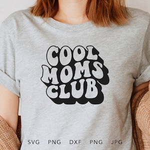 Cool Moms Club SVG, DXF, PNG, Eps, Jpg Trendy Mama Moletom Sublimação, Presente para Mama Cricut, Presente de Dia das Mães, Silhueta da Vida da Mãe