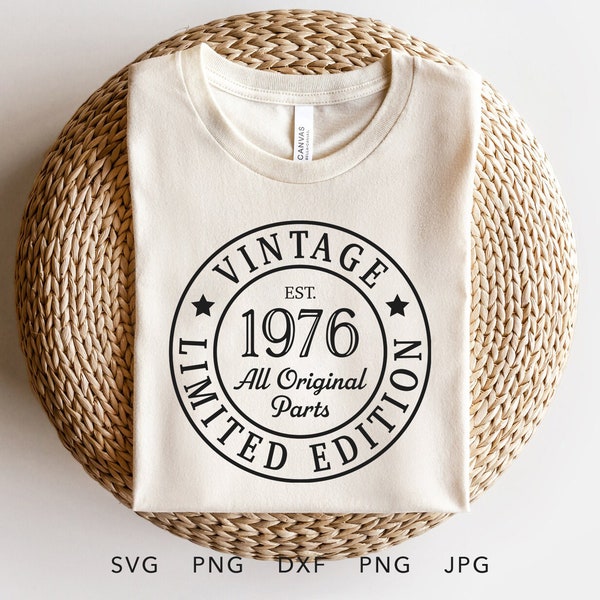 Vintage 1976 Limited Edition SVG, PNG, DXF, Jpg, Eps, Retro Birthday Gift Cricut, Classic Seventies Generation Birthday Shirt Sublimation