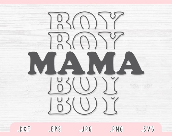 Download Mama Svg Dxf Jpg Png Eps Boy Mama Svg Mom Of Boys Svg Etsy