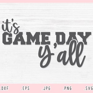 It&#39;s Game Day Y&#39;all SVG,Dxf,Jpg,Png,Eps,Game Day Cut File Cricut and Silhouette,Football Shirt Svg,Game Day Svg,Football Svg,Basketball Svg