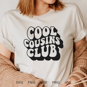Cool Cousins Club SVG, DXF, PNG, Eps, Jpg Trendy Cousins Moletom Cricut Sublimação, presente para primos, arquivo de corte de primo, silhueta de primo