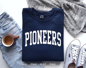 Pioneers SVG, PNG ,dxf, jpg, eps, Trendy Pioneers Arched Varsity Shirt Sublimation, Pioneers School Mascot Cricut, Pioneers Team Spirit