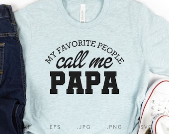 Mes personnes préférées m’appellent Papa SVG, DXF, Jpg, Png, Eps, papa Svg, papa chemise Svg, cadeau pour papa Svg, père Svg, Papa Svg, Papa chemise SVg
