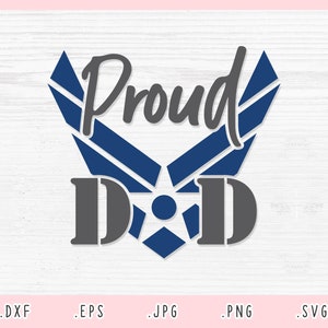 Proud Air Force Dad SVG, Eps, DXF, Jpg, Png,Air Force Dad SVG, American Army Svg, Proud Dad Svg,Soldier Home Coming Svg,Proud Dad Svg Cricut