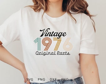 Vintage 1976 Original Parts SVG, PNG, DXF, Jpg, Eps, Retro Birthday Shirt Sublimation, Classic Birthday Cricut, Aged To Perfection Cut File