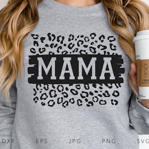 Mama Leopard SVG, Dxf, Jpg, Png, Eps, Mother Svg, Mama Cut File Cricut Silhouette, Mama Svg, Gift for Mom Svg, Mommy Svg,Mom Svg,Leopard Svg