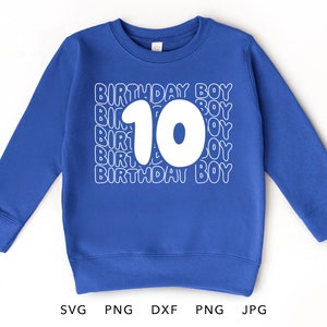 10 ans SVG, PNG, Eps, Dxf, Jpg, 10e anniversaire garçon chemise sublimation, garçon de dix ans cadeau Cricut, dixième anniversaire garçon coupe fichier