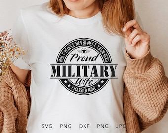 Military Wife SVG, PNG, DXF, Jpg, Eps, Soldier Homecoming Shirt Sublimation, Proud Military Family Matching Graduation Design Cricut