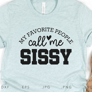Mein Lieblingsmensch nennt mich Sissy SVG DXF Jpg Png Eps, Sissy Cricut SVG, Sissy Shirt svg, Geschenk für Sissy svg, Lieblings Sissy svg, Schwester svg