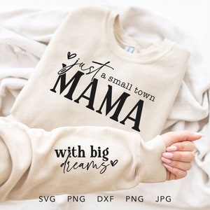 Gewoon een kleine stad mama met grote dromen SVG, PNG, DXF, Jpg, Eps, Trendy inspirerende Sleeve Shirt sublimatie, motiverende citaat Cricut