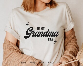 Nell'era di mia nonna SVG, PNG, DXF, Eps, Jpg, sublimazione della camicia della nonna alla moda, regalo per la festa della mamma, regalo retrò per la nonna Cricut, amata nonna