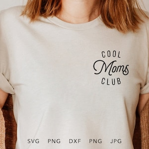 Cool Moms Club SVG, DXF, PNG, Eps, Jpg Felpa mamma alla moda Cricut Sublimazione, Regalo per la festa della mamma, File di taglio mamma, Silhouette mamma