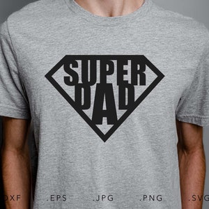 Super Dad SVG, Dxf, Jpg, Png, Eps, Super Dad Cut File Silhueta Cricut, Dad Svg, Papa Svg, Dad Shirt Svg, Father Svg, Super Dad Vector, Daddy Svg