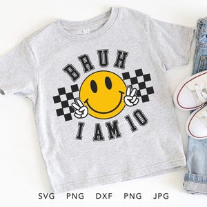 10. Geburtstag SVG, PNG, Eps, Dxf, Jpg, Bruh ich bin Ten Cricut, Retro Checkerboard Zehnter Geburtstag Sublimation, Groovy 10 Jahre alt Schnittdatei