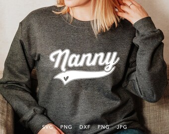 Nanny SVG, DXF, PNG, Jpg, Eps, Retro Nana Shirt Cut File, Trendy Mother's Day Gift Sweatshirt Sublimation, Gift for Granny Cricut