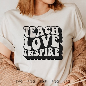 Teach Love Inspire SVG, PNG, DXF, Eps, Jpg, sublimazione della camicia da insegnante alla moda, file di taglio di apprezzamento dell'insegnante, regalo retrò per l'insegnante Cricut