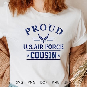 Primo orgulhoso da Força Aérea SVG, PNG, DXF, Jpg, Eps, Sublimação de retorno para casa do soldado, Família orgulhosa da Força Aérea combinando camisa de formatura Cricut
