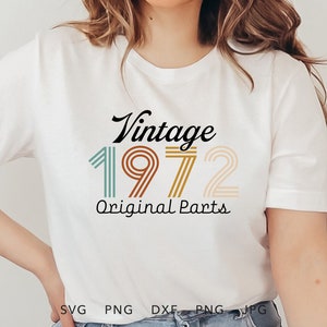 Peças originais vintage de 1972 SVG, PNG, DXF, Jpg, Eps, sublimação de camisa de aniversário retrô, cricut clássico de aniversário, arquivo de corte envelhecido com perfeição