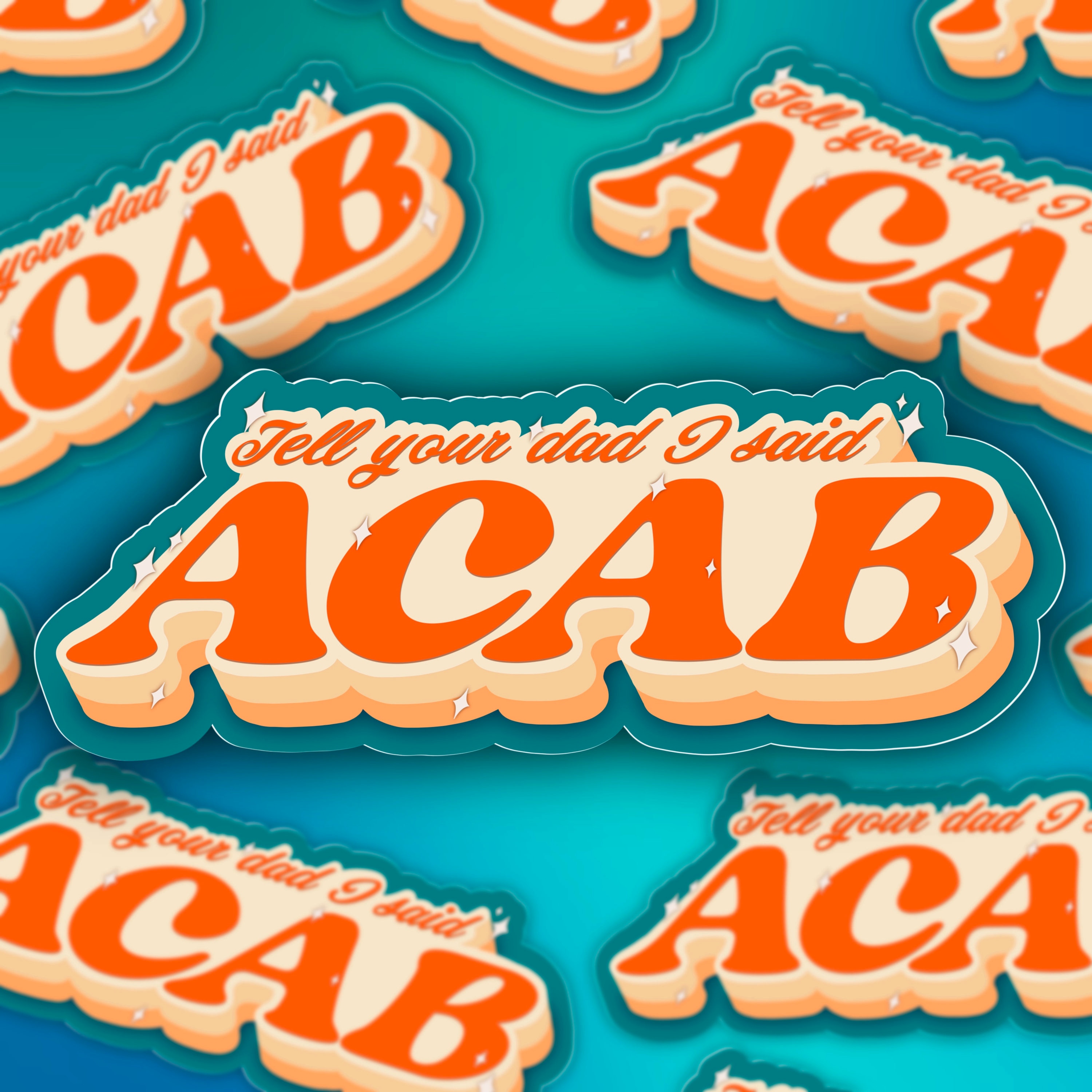 Tell Your Dad I Said ACAB Sticker, Black Lives Matter, Defund The Pol…