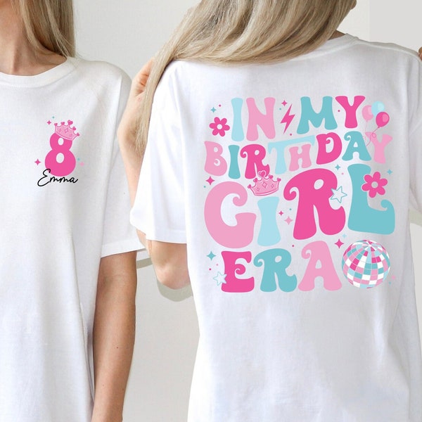 Custom In My Birthday Girl Era Shirt, Kids Birthday Shirt, Retro Birthday Girl Gift, Birthday Toddler Tee, Girls Birthday Tee, Birthday Gift