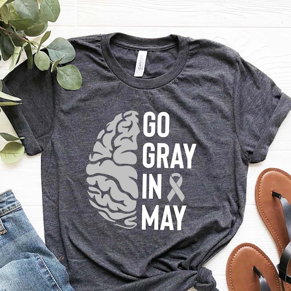 Go Gray In May Shirt, Brain Tumor Awareness Shirt, Brain Cancer Gift,  We Wear Gray, Brain Cancer Shirt, Gray Ribbon Shirt