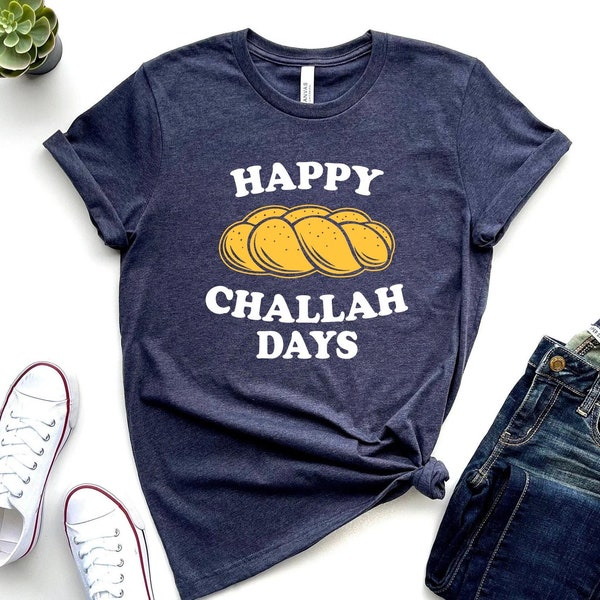 Happy Challah Days Shirt, Challah Bread Shirt, Chanukah Shirt, Hanukkah Shirt, Happy Hanukkah, Funny Jewish Shirt, Jewish Gift, Jew Shirt
